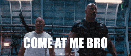 Come at me